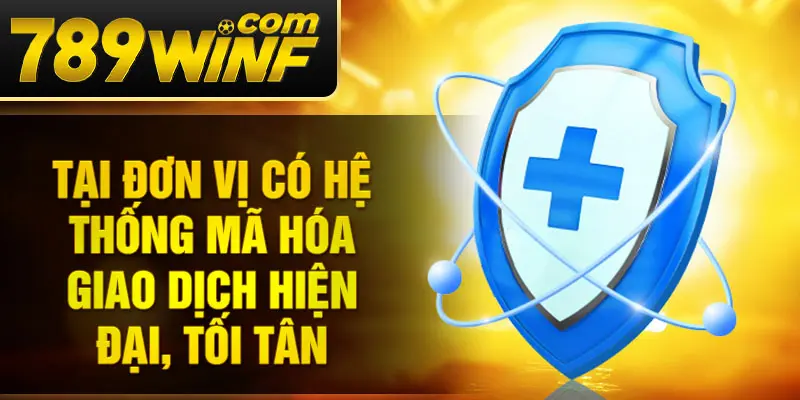 Tại đơn vị có hệ thống mã hóa giao dịch hiện đại, tối tân